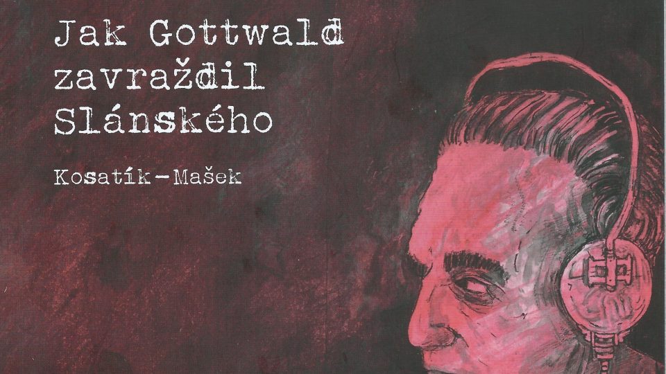 Češi - 1952 Jak Gottwald zavraždil Slánského