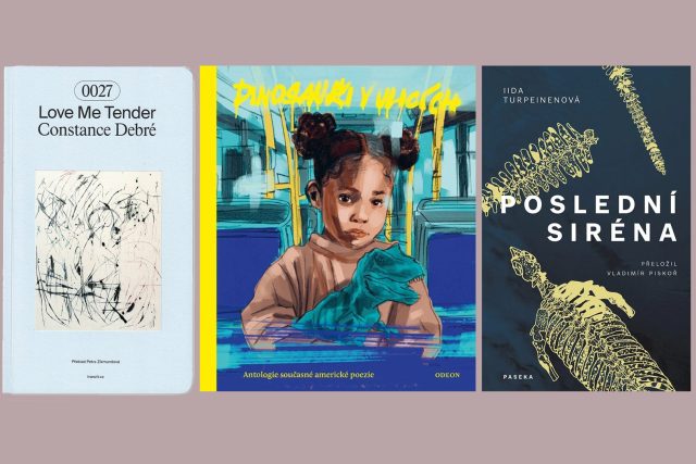 Nejlepší knihy podle Akcentu: Constance Debré: Love Me Tender  (Tranzit),  Dinosauři v ulicích - Antologie současné americké poezie  (Odeon),  Iida Turpeinen: Poslední siréna  (Paseka) | foto: Nakladatelství Paseka,  Tranzit,  Odeon